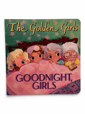The Golden Girls: Goodnight, Girls Board Book by Samantha Brooke